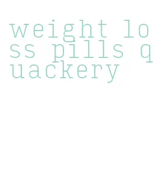 weight loss pills quackery