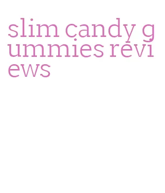 slim candy gummies reviews