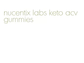 nucentix labs keto acv gummies