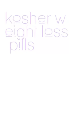 kosher weight loss pills
