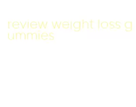 review weight loss gummies