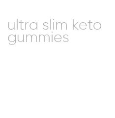 ultra slim keto gummies