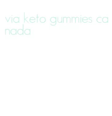 via keto gummies canada
