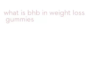 what is bhb in weight loss gummies