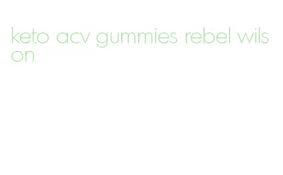 keto acv gummies rebel wilson