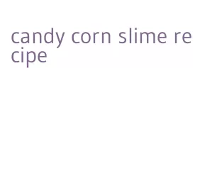 candy corn slime recipe