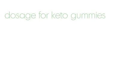 dosage for keto gummies