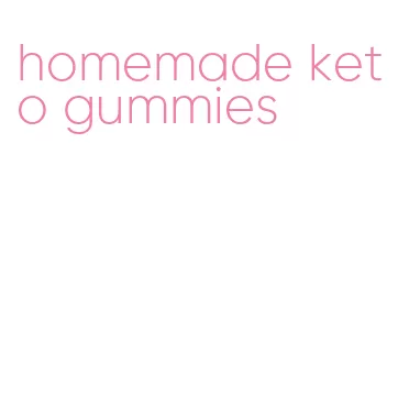 homemade keto gummies