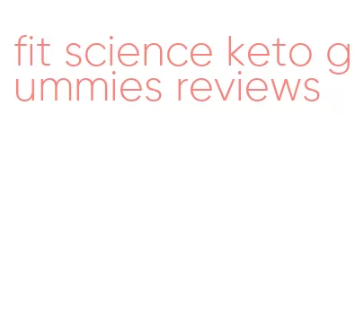 fit science keto gummies reviews