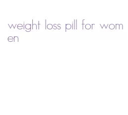weight loss pill for women