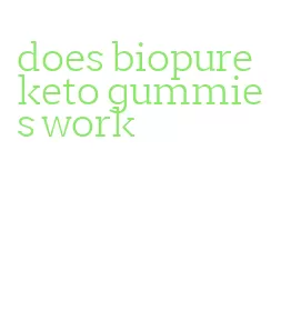 does biopure keto gummies work