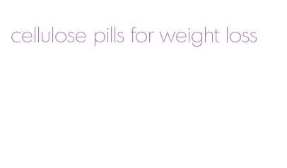 cellulose pills for weight loss