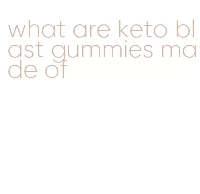 what are keto blast gummies made of