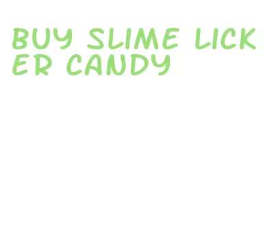buy slime licker candy