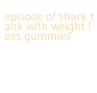 episode of shark tank with weight loss gummies