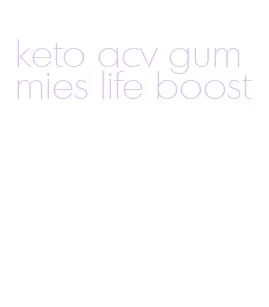 keto acv gummies life boost