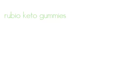 rubio keto gummies