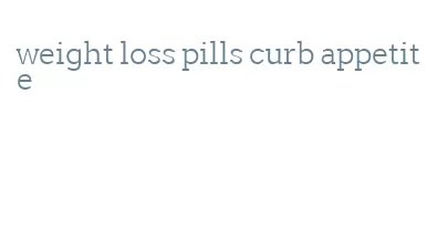 weight loss pills curb appetite