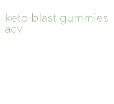 keto blast gummies acv