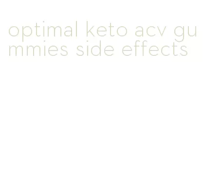 optimal keto acv gummies side effects