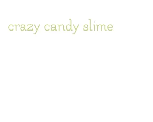 crazy candy slime