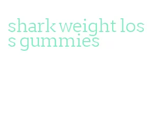 shark weight loss gummies