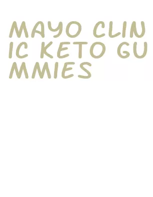 mayo clinic keto gummies