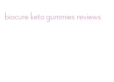 biocure keto gummies reviews