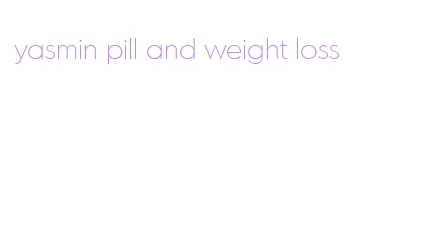 yasmin pill and weight loss