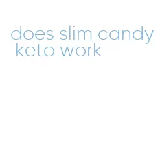 does slim candy keto work