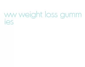 ww weight loss gummies