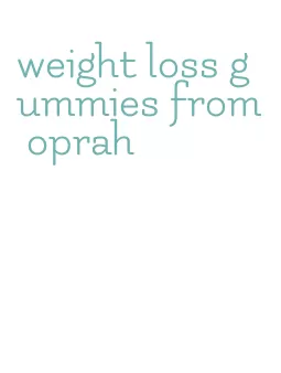 weight loss gummies from oprah