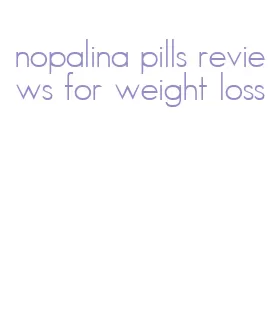 nopalina pills reviews for weight loss