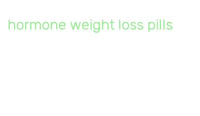 hormone weight loss pills