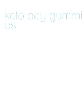 keto acy gummies