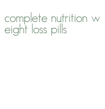 complete nutrition weight loss pills