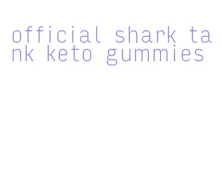 official shark tank keto gummies