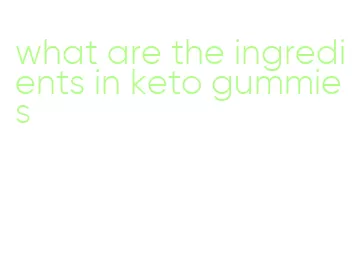 what are the ingredients in keto gummies