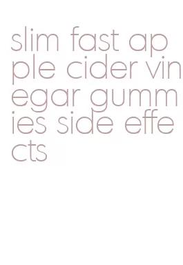 slim fast apple cider vinegar gummies side effects