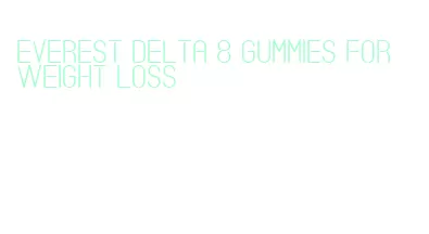 everest delta 8 gummies for weight loss