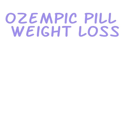 ozempic pill weight loss