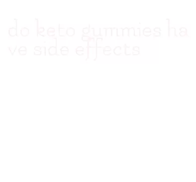 do keto gummies have side effects