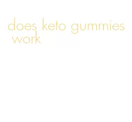 does keto gummies work