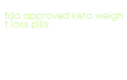 fda approved keto weight loss pills