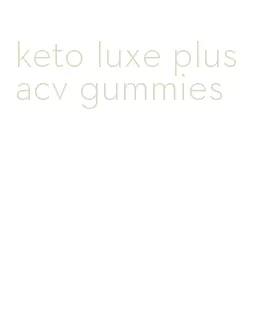 keto luxe plus acv gummies