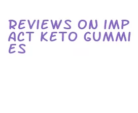 reviews on impact keto gummies