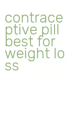 contraceptive pill best for weight loss