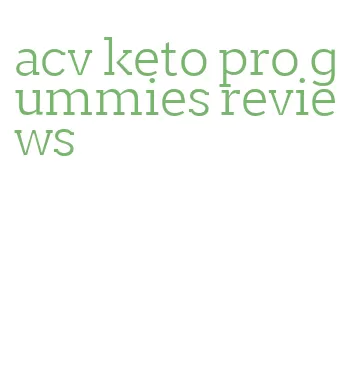 acv keto pro gummies reviews