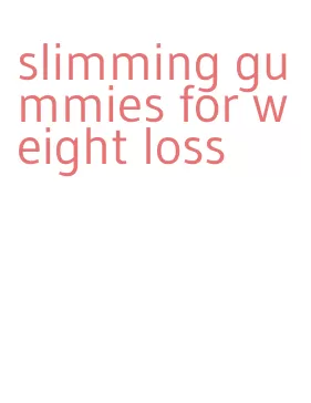 slimming gummies for weight loss