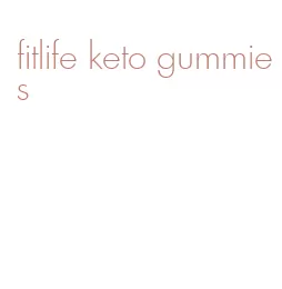 fitlife keto gummies